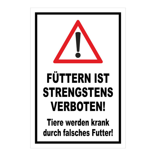 Schild „FÜTTERN IST STRENGSTENS VERBOTEN! Tiere werden krank durch falsches Futter!“ in Weiß Schwarz Rot