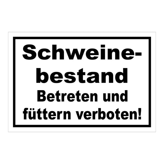 Schild Schweinebestand Betreten und füttern verboten Hinweis in Weiß mit schwarzer Schrift und schwarzem Rand
