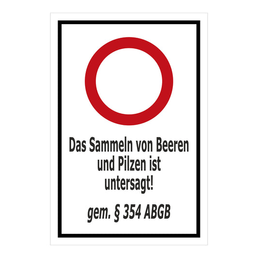 Hinweisschild Sammeln von Beeren und Pilzen untersagt gemäß § 354 ABGB weiß mit schwarzem Rand