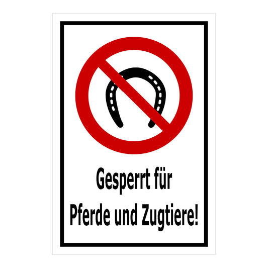 Schild Gesperrt für Pferde und Zugtiere ‚Gesperrt für Pferde und Zugtiere!‘ in Weiß mit schwarzem Rand und rotem Verbotszeichen