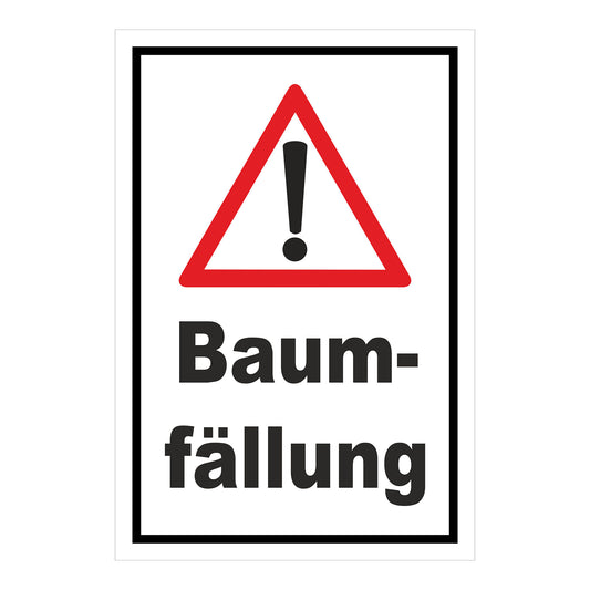 Schild Warnhinweis Baumfällung ‚Baum-fällung‘ in Weiß mit schwarzem Rahmen