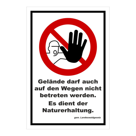 Schild Betreten verboten Naturerhaltung ‚Gelände darf auch auf den Wegen nicht betreten werden. Es dient der Naturerhaltung.‘ weiß mit schwarzem Rand