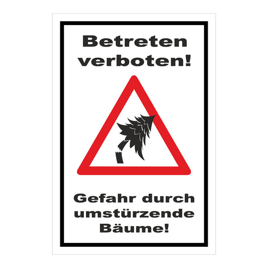 Schild Betreten verboten Gefahr durch umstürzende Bäume in Weiß mit schwarzem Rand und rotem Warnsymbol