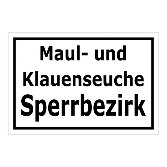 Schild Maul- und Klauenseuche Sperrbezirk ‚Maul- und Klauenseuche Sperrbezirk‘ weiß mit schwarzem Rand