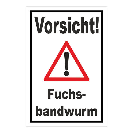 Schild Vorsicht Fuchsbandwurm Warnhinweis in weiß mit schwarzem Rahmen