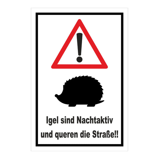 Schild Igel Warnhinweis Nachtaktiv Straßenquerung ‚Igel sind Nachtaktiv und queren die Straße!!‘ weiß mit schwarzem Rand