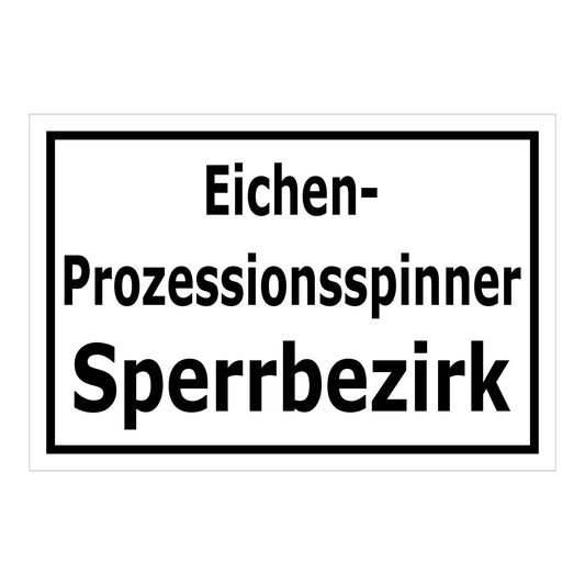 Schild Eichen-Prozessionsspinner Sperrbezirk schwarz-weiß mit schwarzem Rand
