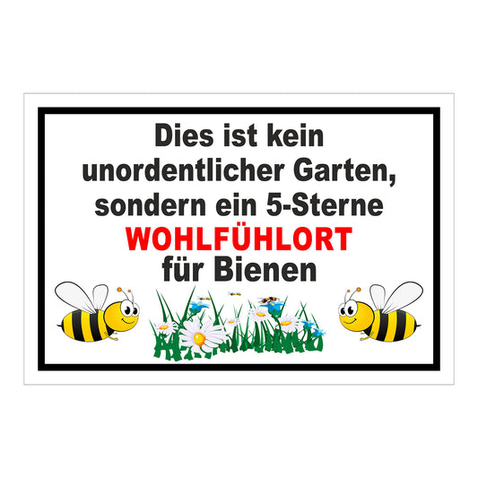Schild Garten Wohlfühlort für Bienen „Dies ist kein unordentlicher Garten, sondern ein 5-Sterne WOHLFÜHLORT für Bienen“ weiß schwarz