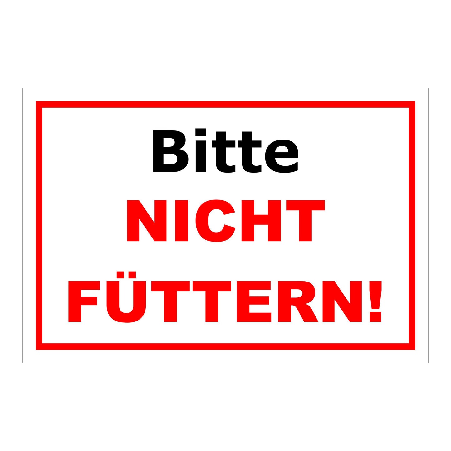 Schild Füttern verboten Bitte NICHT FÜTTERN Hinweis in Weiß mit rotem Text und rotem Rand