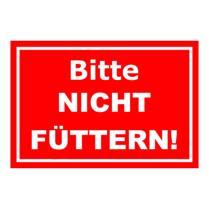 Schild Füttern verboten Bitte NICHT FÜTTERN Hinweis in Rot mit weißem Text