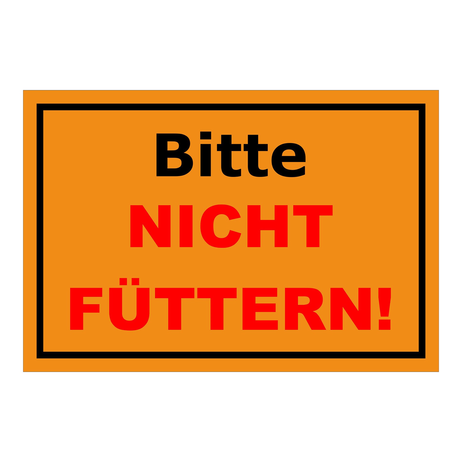 Schild Füttern verboten Bitte NICHT FÜTTERN Hinweis in Orange mit schwarzem und rotem Text