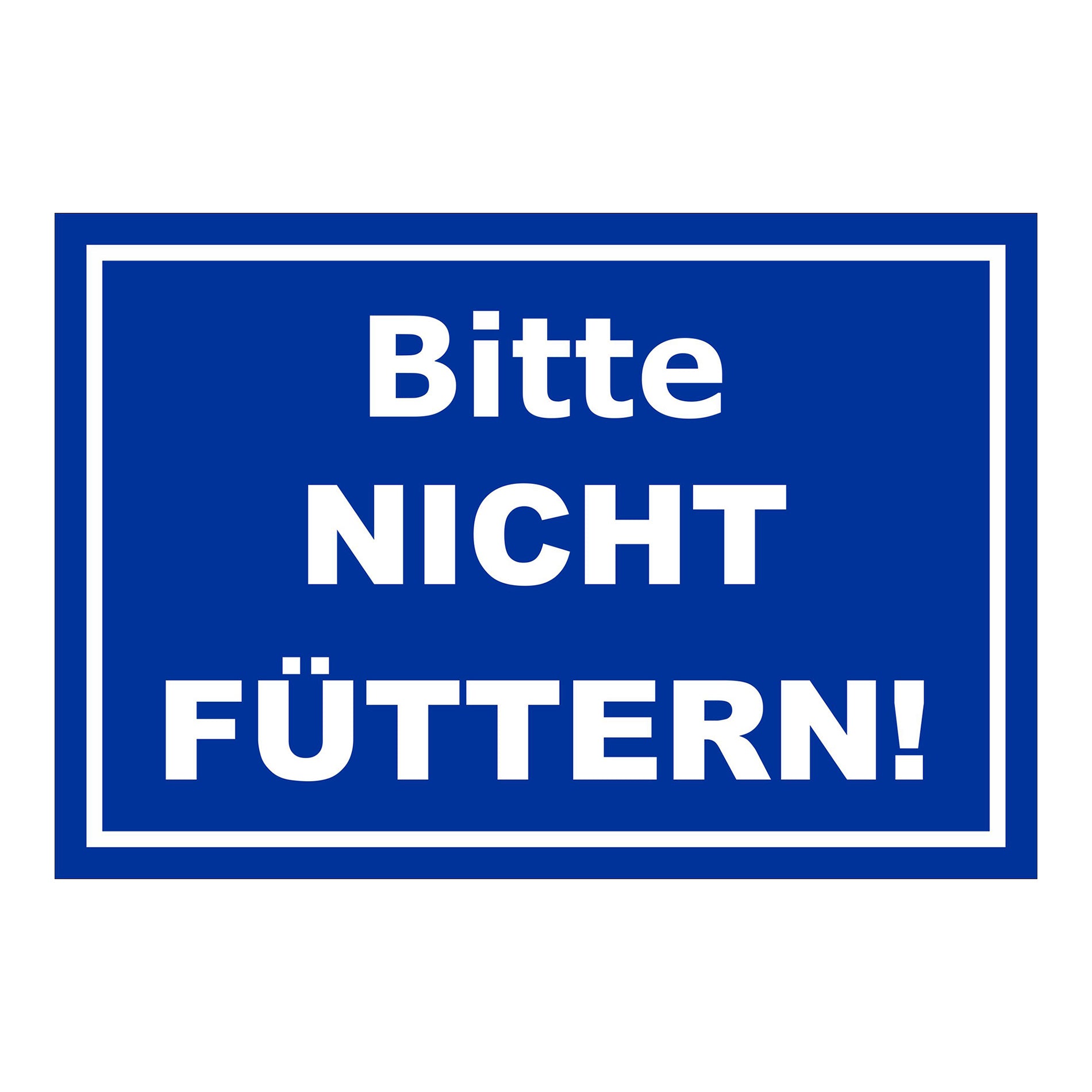 Schild Füttern verboten Bitte NICHT FÜTTERN Hinweis in Blau mit weißem Text