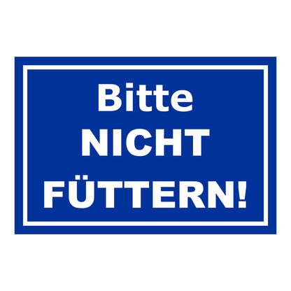 Schild Füttern verboten Bitte NICHT FÜTTERN Hinweis in Blau mit weißem Text
