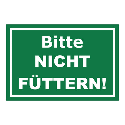 Schild Füttern verboten Bitte NICHT FÜTTERN Hinweis in Grün mit weißem Text