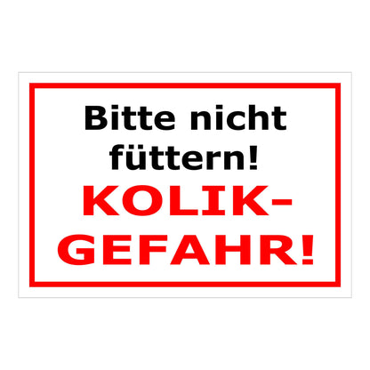Schild Bitte nicht füttern Kolik Gefahr Hinweis in Weiß mit schwarzem und rotem Text und rotem Rahmen