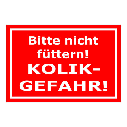 Schild Bitte nicht füttern Kolik Gefahr Hinweis in Rot mit weißem Text und weißem Rahmen