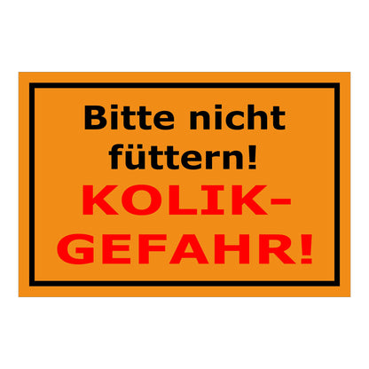 Schild Bitte nicht füttern Kolik Gefahr Hinweis in Orange mit schwarzem und rotem Text und schwarzem Rahmen