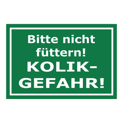Schild Bitte nicht füttern Kolik Gefahr Hinweis in Grün mit weißem Text und weißem Rahmen