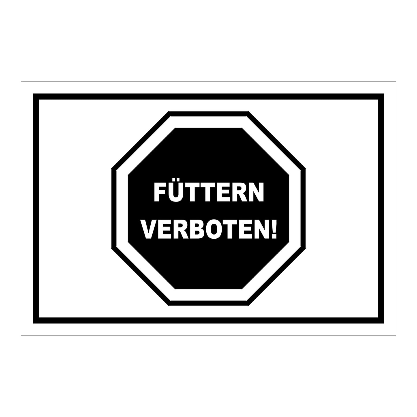Schild Füttern verboten Hinweis mit Stoppsymbol ‚FÜTTERN VERBOTEN!‘ in Schwarz-Weiß mit schwarzem Rand