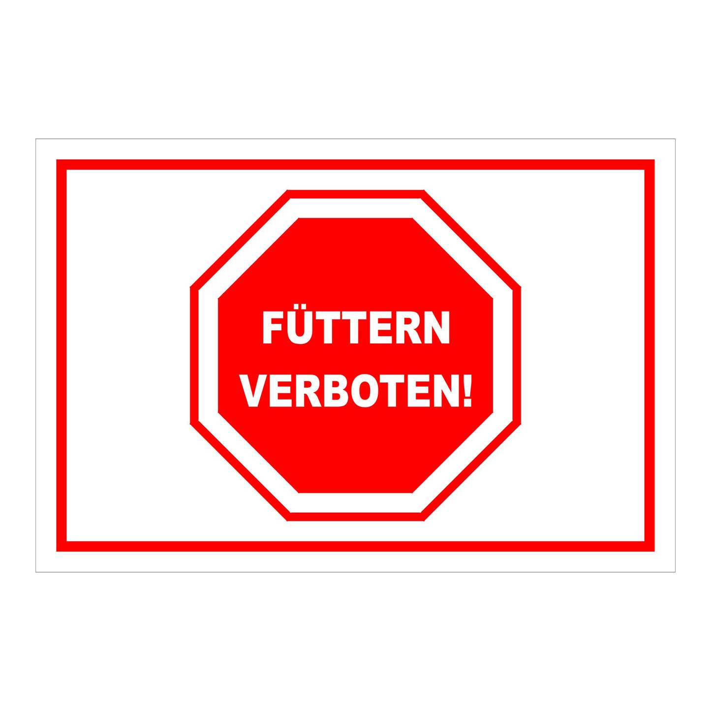 Schild Füttern verboten Hinweis mit Stoppsymbol ‚FÜTTERN VERBOTEN!‘ in Weiß-Rot mit rotem Rand