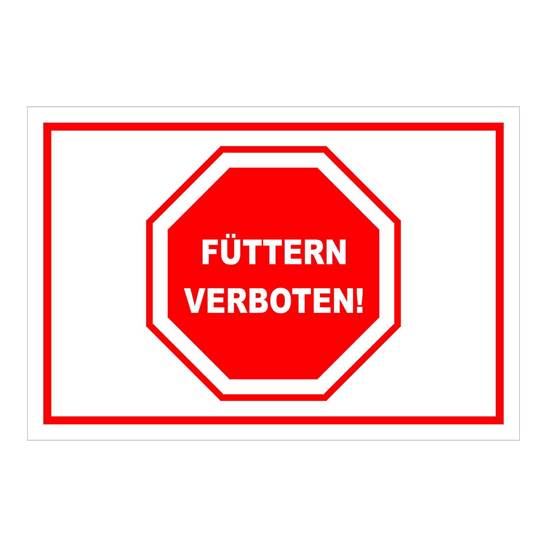 Schild Füttern verboten Hinweis mit Stoppsymbol ‚FÜTTERN VERBOTEN!‘ in Weiß-Rot mit rotem Rand