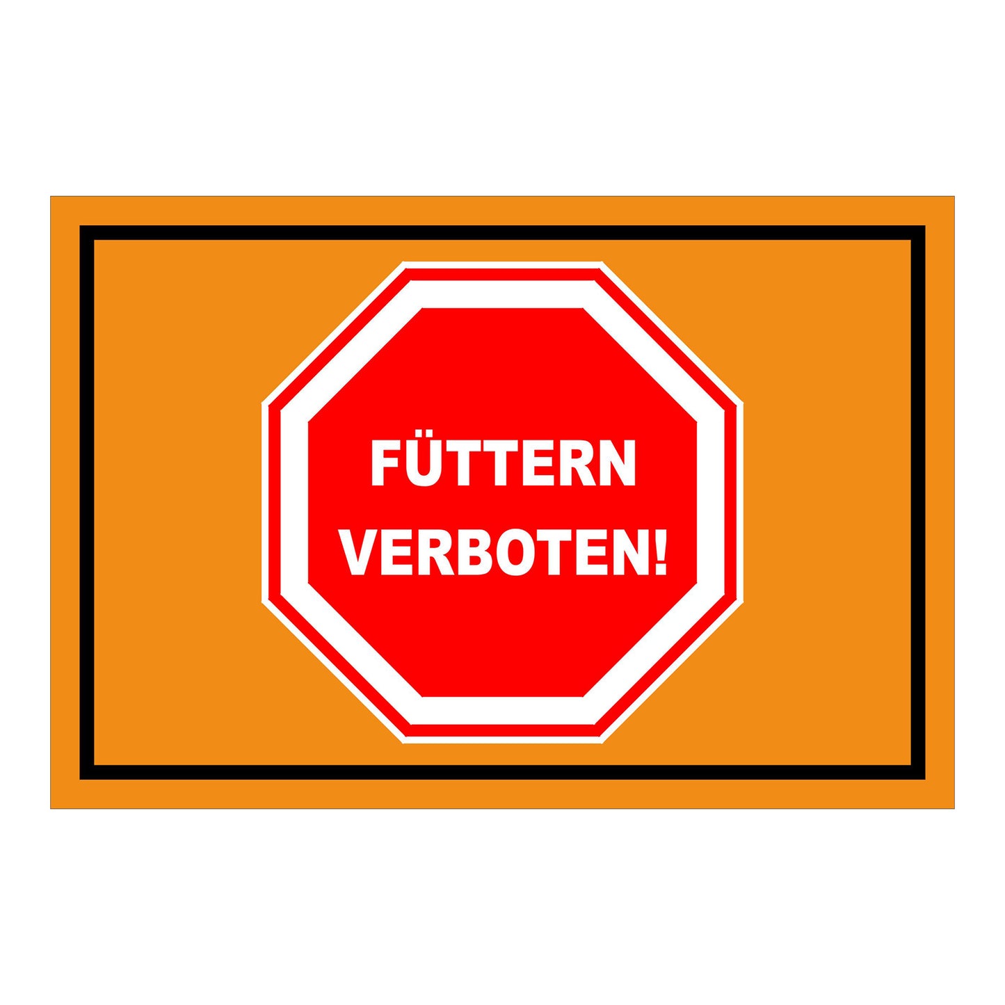 Schild Füttern verboten Hinweis mit Stoppsymbol ‚FÜTTERN VERBOTEN!‘ in Orange mit schwarzem Rand