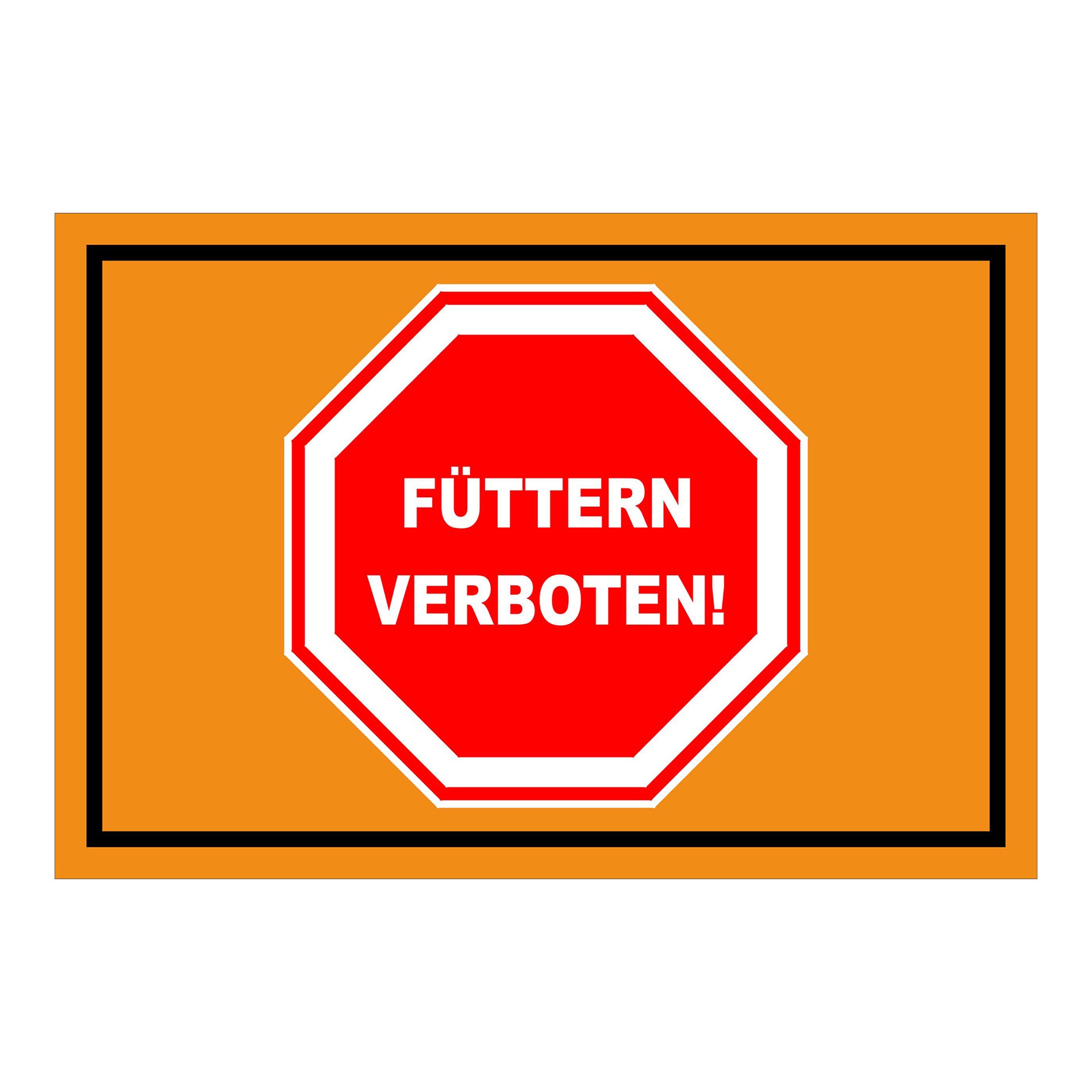 Schild Füttern verboten Hinweis mit Stoppsymbol ‚FÜTTERN VERBOTEN!‘ in Orange mit schwarzem Rand