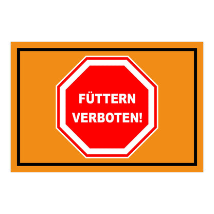 Schild Füttern verboten Hinweis mit Stoppsymbol ‚FÜTTERN VERBOTEN!‘ in Orange mit schwarzem Rand