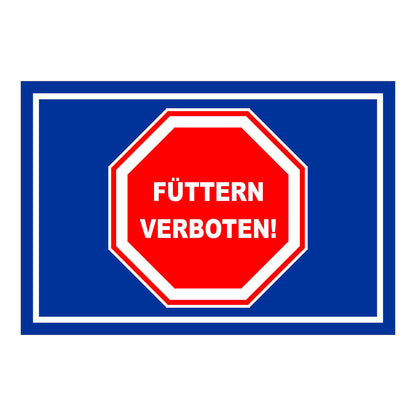 Schild Füttern verboten Hinweis mit Stoppsymbol ‚FÜTTERN VERBOTEN!‘ in Blau mit weißem Rand