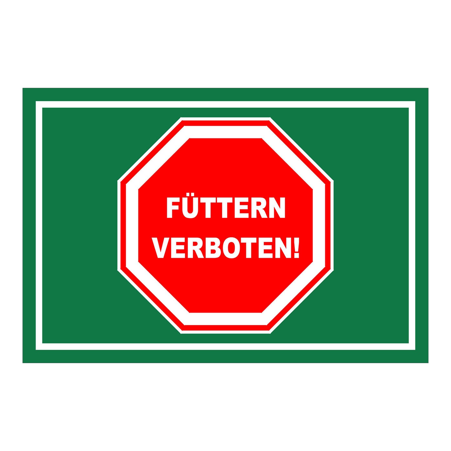 Schild Füttern verboten Hinweis mit Stoppsymbol ‚FÜTTERN VERBOTEN!‘ in Grün mit weißem Rand