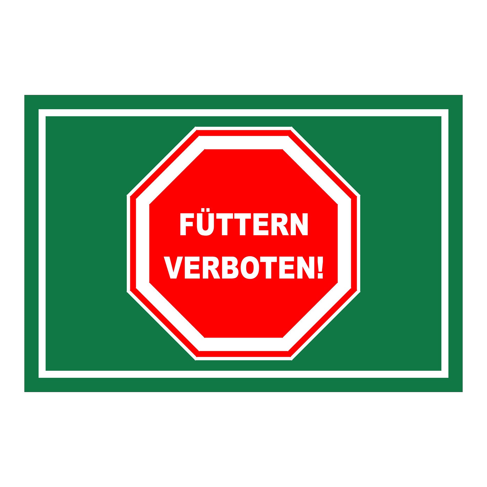 Schild Füttern verboten Hinweis mit Stoppsymbol ‚FÜTTERN VERBOTEN!‘ in Grün mit weißem Rand