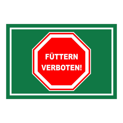 Schild Füttern verboten Hinweis mit Stoppsymbol ‚FÜTTERN VERBOTEN!‘ in Grün mit weißem Rand