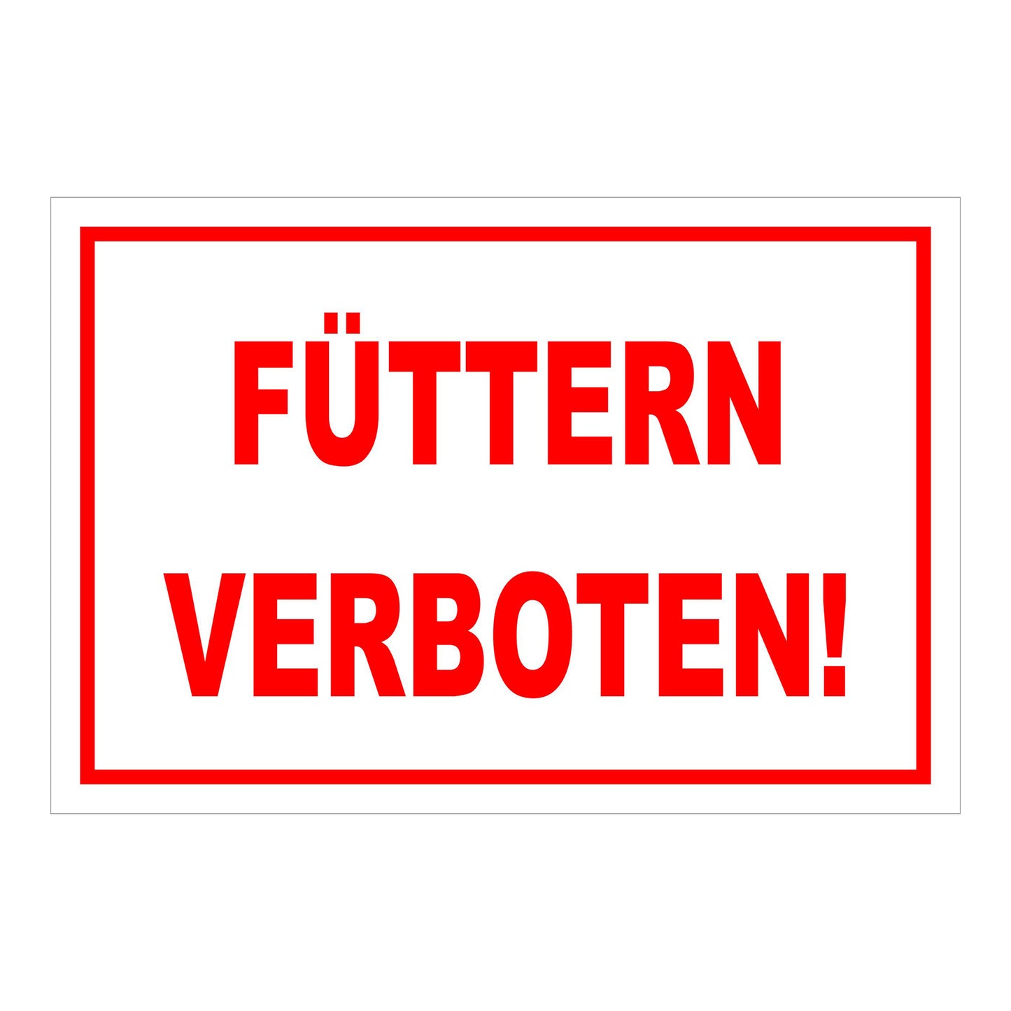 Schild Füttern verboten Hinweis Verbotstext klar ‚FÜTTERN VERBOTEN!‘ in Weiß mit rotem Rand und roter Schrift