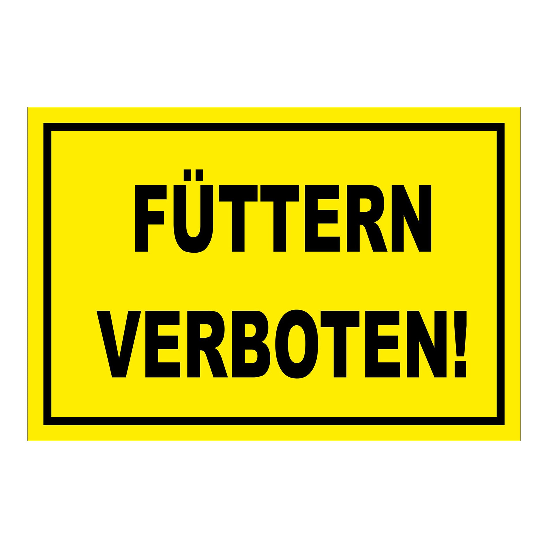 Schild Füttern verboten Hinweis Verbotstext klar ‚FÜTTERN VERBOTEN!‘ in Gelb mit schwarzem Rand und schwarzer Schrift