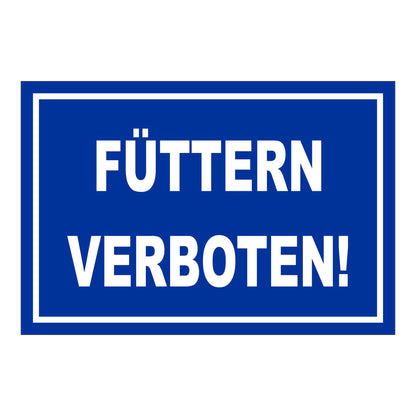 Schild Füttern verboten Hinweis Verbotstext klar ‚FÜTTERN VERBOTEN!‘ in Blau mit weißem Rand und weißer Schrift