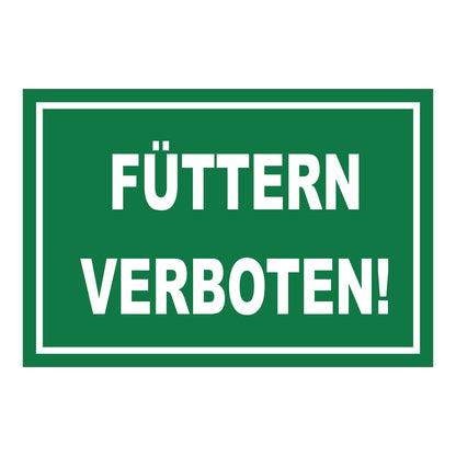 Schild Füttern verboten Hinweis Verbotstext klar ‚FÜTTERN VERBOTEN!‘ in Grün mit weißem Rand und weißer Schrift