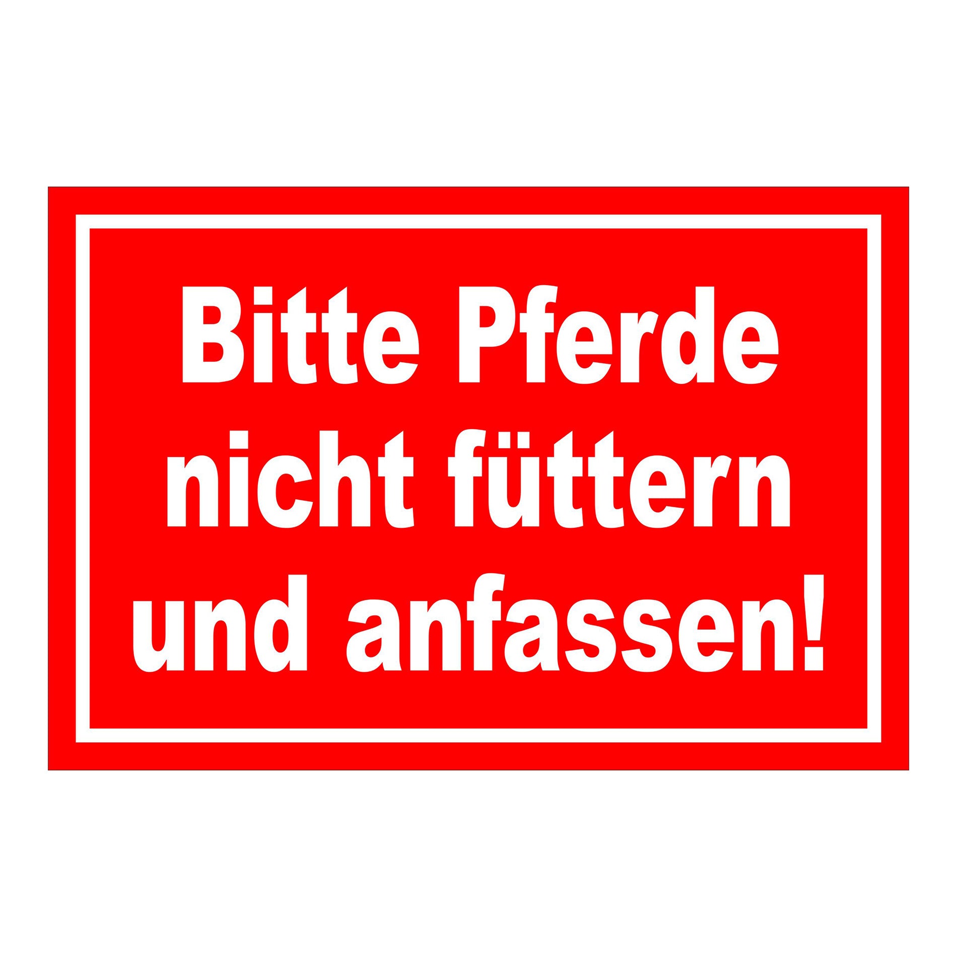 Schild Bitte Pferde nicht füttern und anfassen in Rot mit weißem Text
