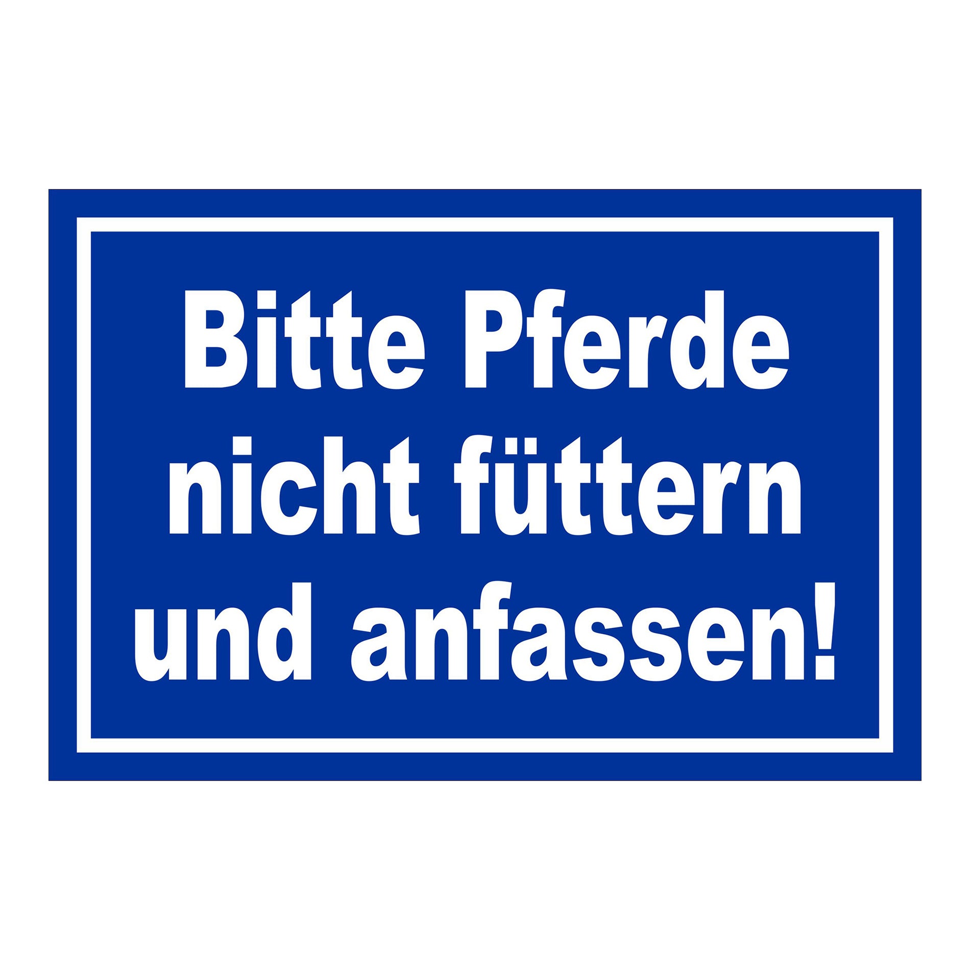 Schild Bitte Pferde nicht füttern und anfassen in Blau mit weißem Text