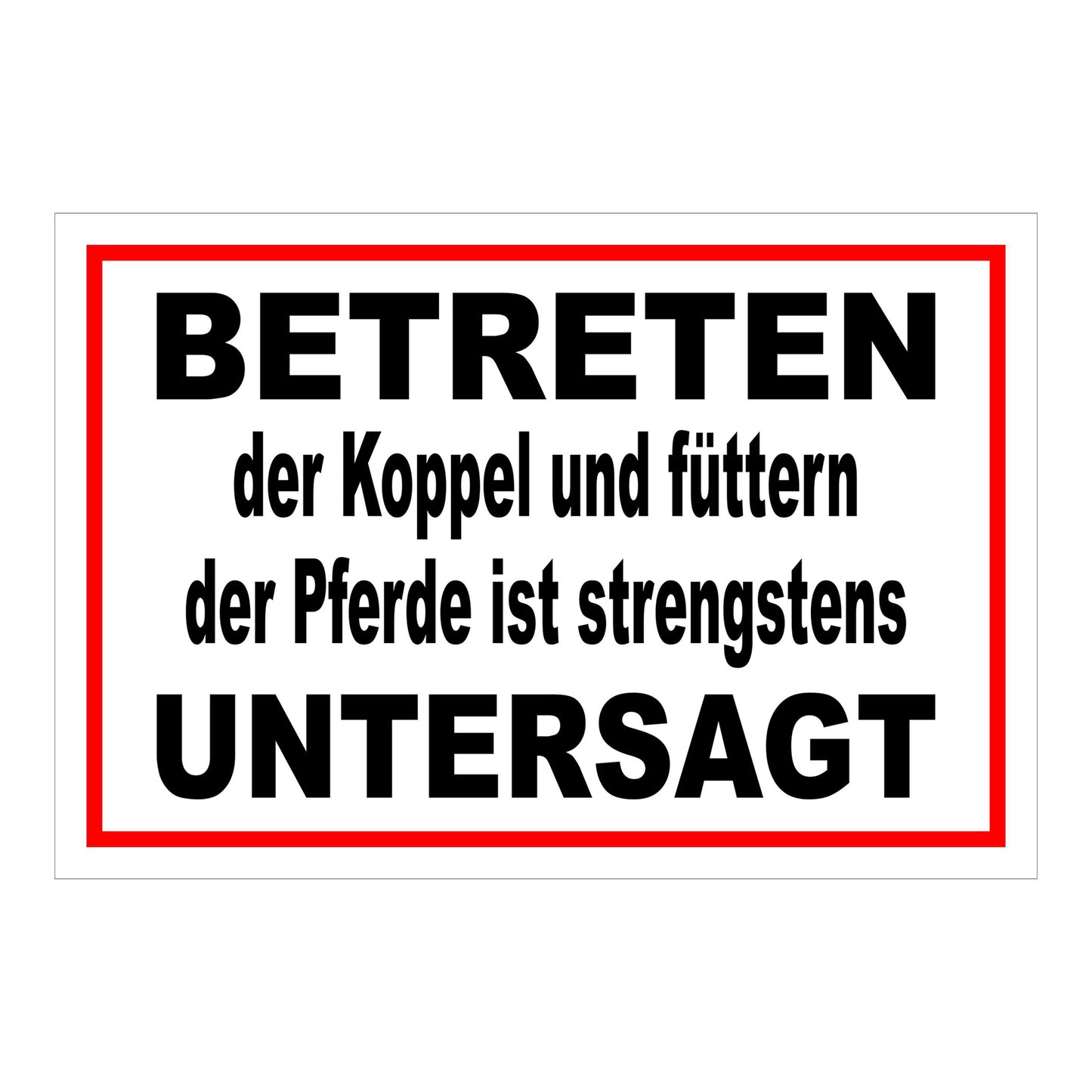 Schild Koppel betreten und Pferde füttern untersagt in Weiß mit rotem Rand und schwarzer Schrift