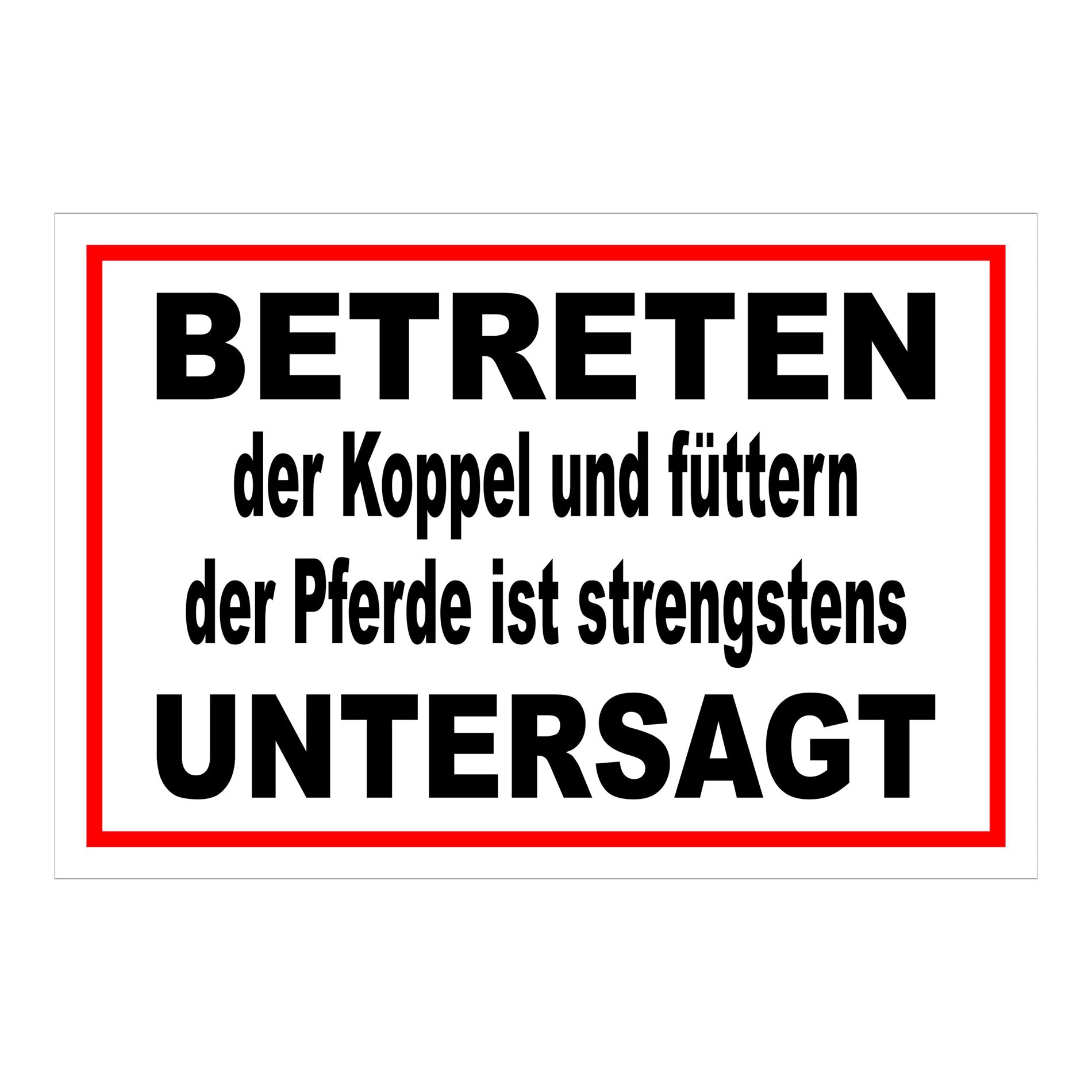 Schild Koppel betreten und Pferde füttern untersagt in Weiß mit rotem Rand und schwarzer Schrift