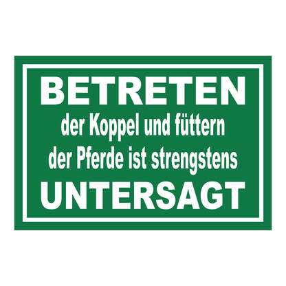 Schild Koppel betreten und Pferde füttern untersagt in Grün mit weißem Rand und weißer Schrift