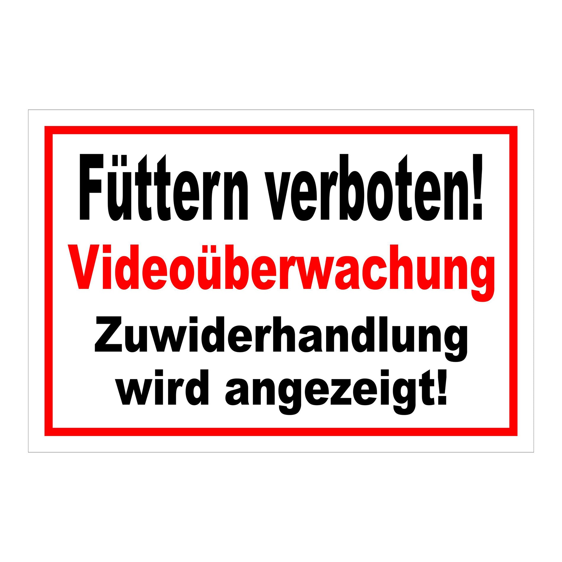 Schild Füttern verboten Videoüberwachung in Weiß mit rotem Rand und roter Akzentschrift