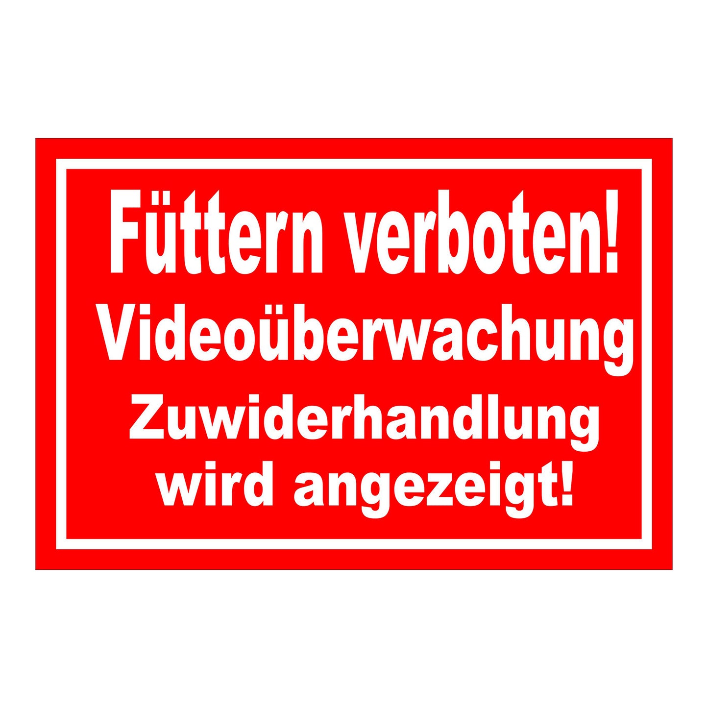 Schild Füttern verboten Videoüberwachung in Rot mit weißer Schrift und weißem Rand