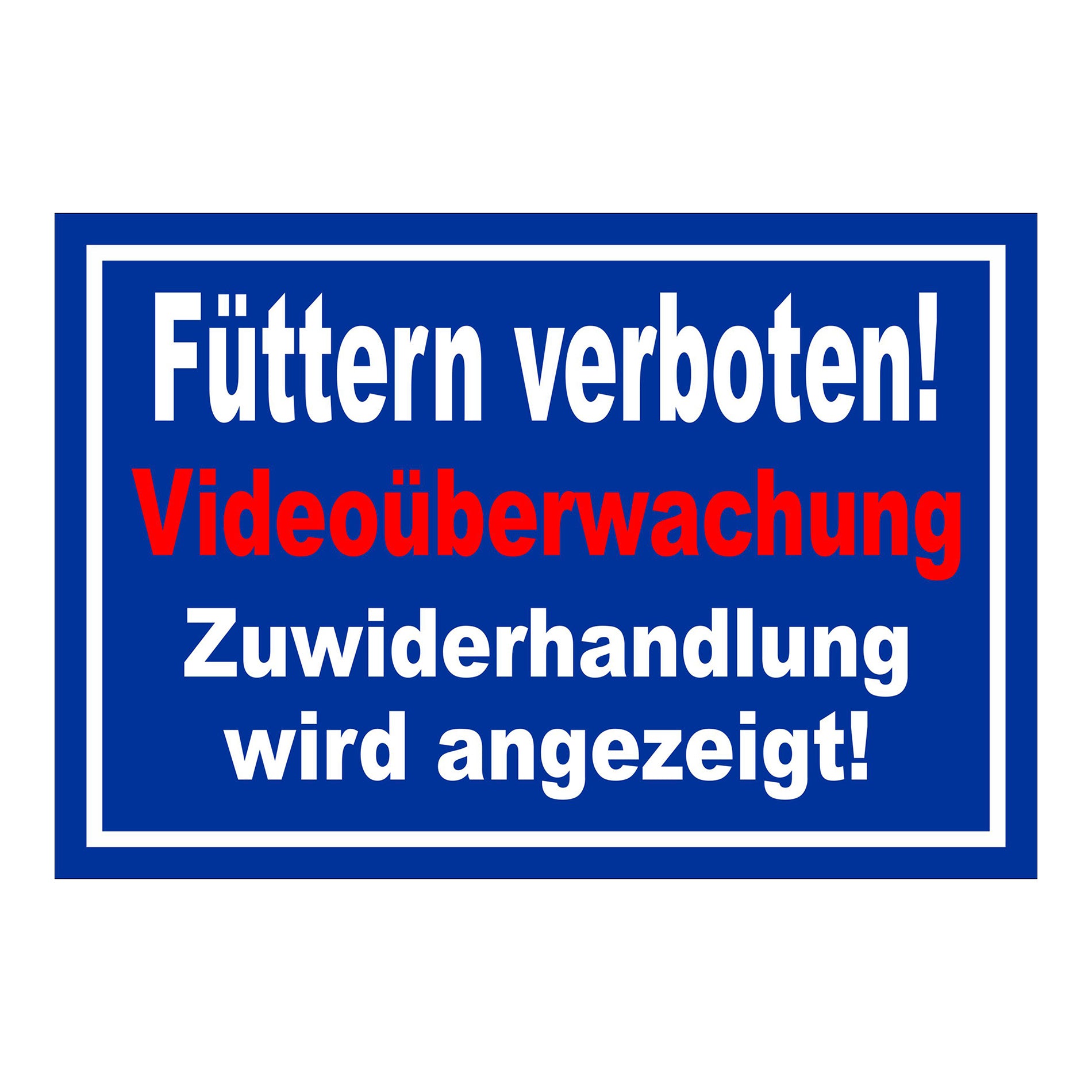 Schild Füttern verboten Videoüberwachung in Blau mit weißer Schrift und roter Akzentschrift