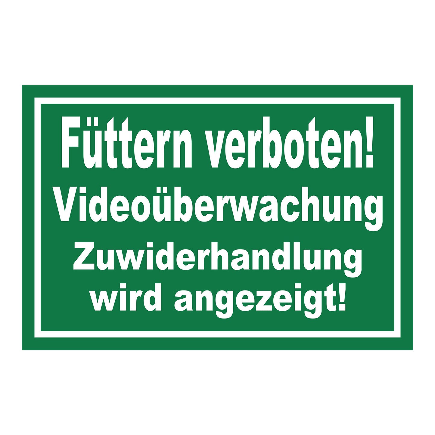 Schild Füttern verboten Videoüberwachung in Grün mit weißer Schrift und weißem Rand