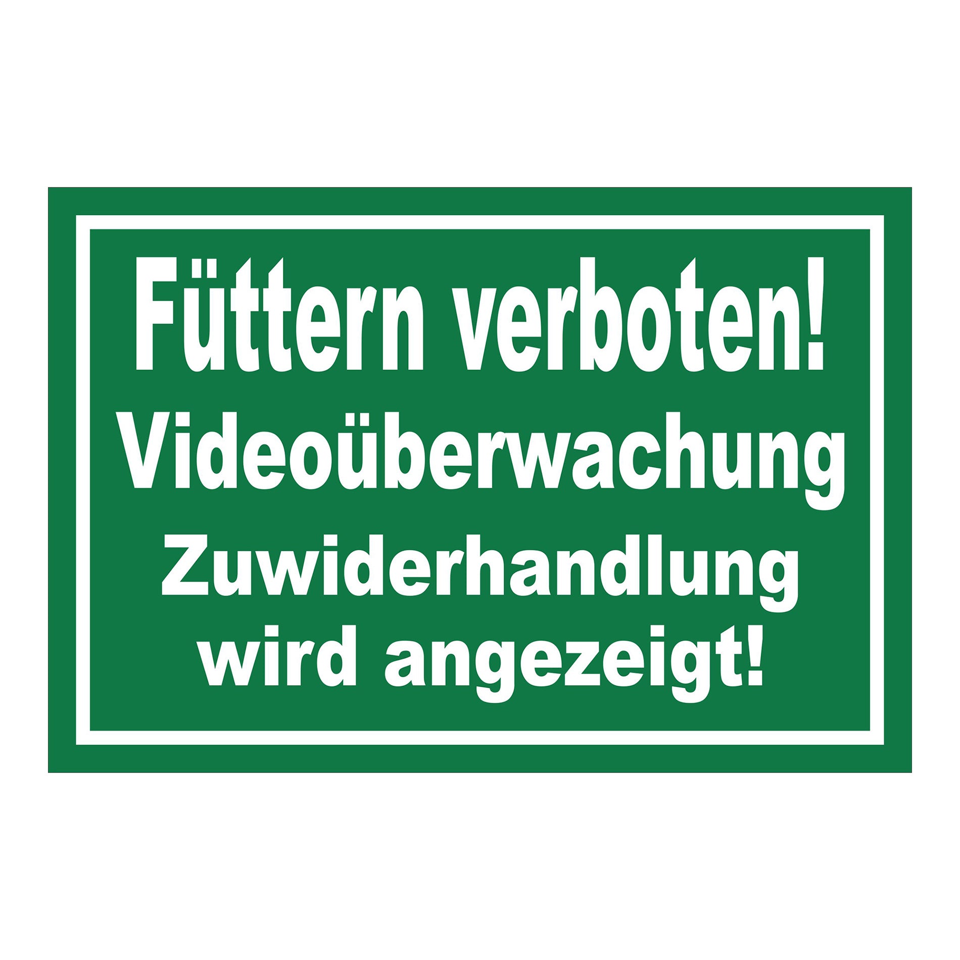 Schild Füttern verboten Videoüberwachung in Grün mit weißer Schrift und weißem Rand