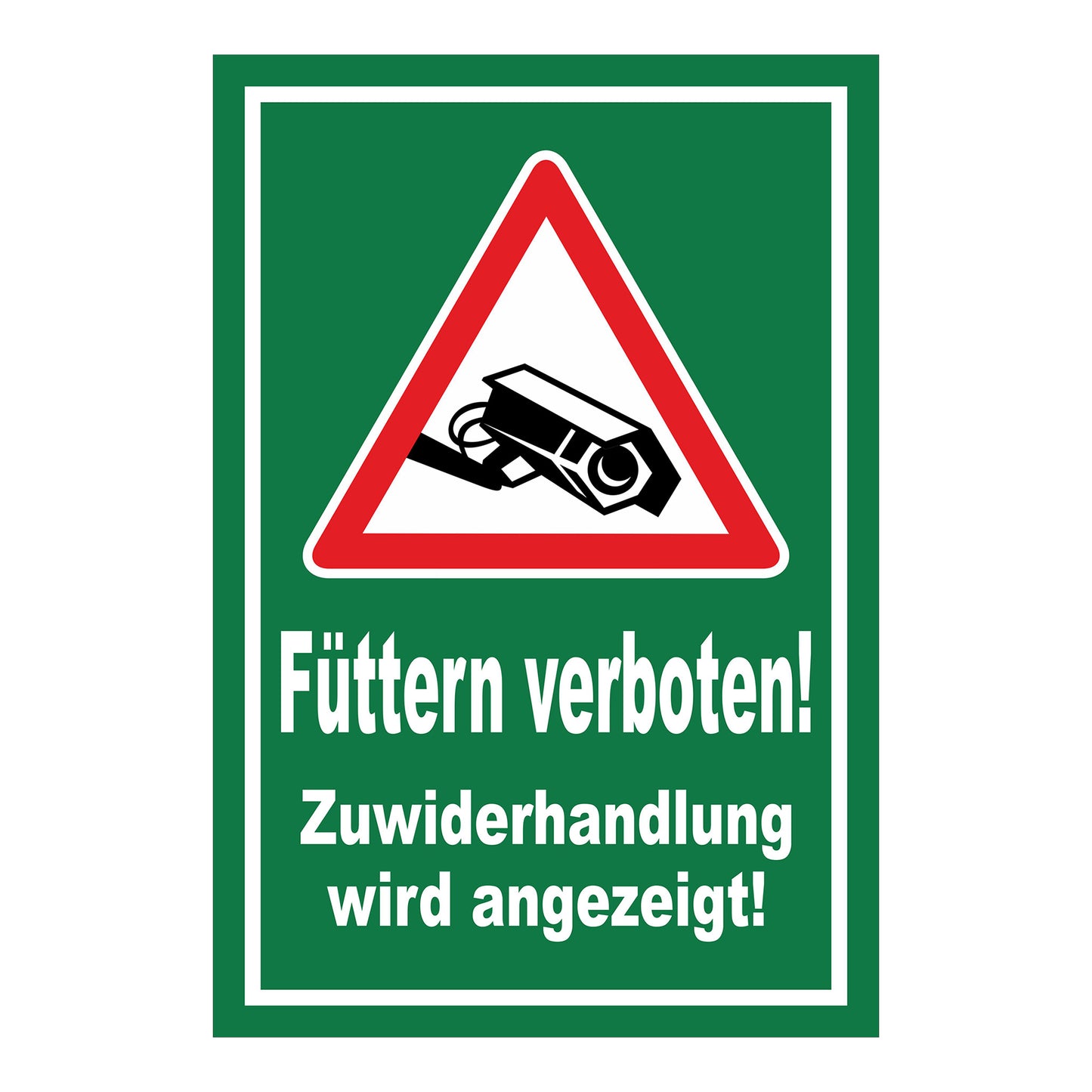 Schild Füttern verboten! Zuwiderhandlung wird angezeigt! in Grün mit weißer Schrift