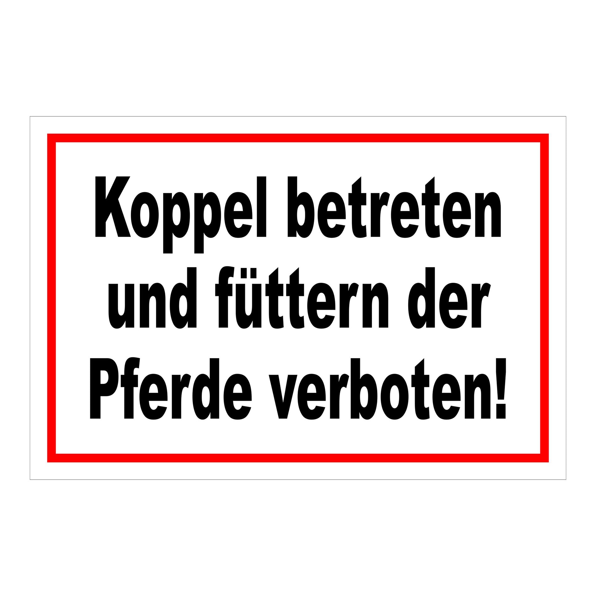 Schild Koppel betreten und Pferde füttern verboten in Weiß mit rotem Rand und schwarzer Schrift