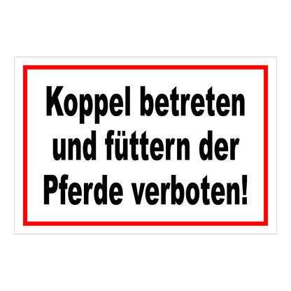 Schild Koppel betreten und Pferde füttern verboten in Weiß mit rotem Rand und schwarzer Schrift