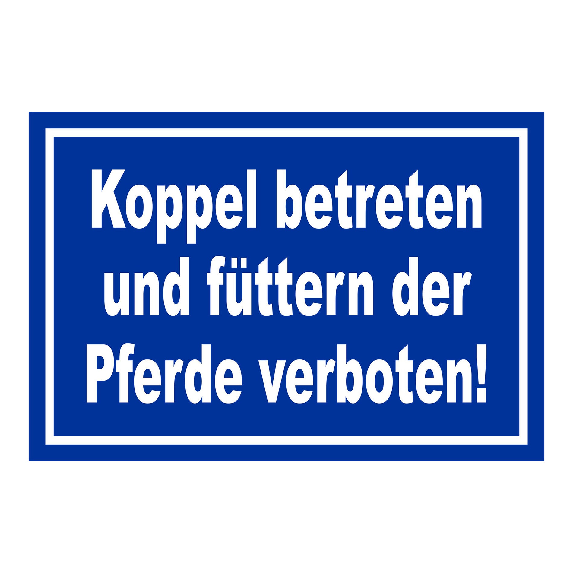 Schild Koppel betreten und Pferde füttern verboten in Blau mit weißem Rand und weißer Schrift
